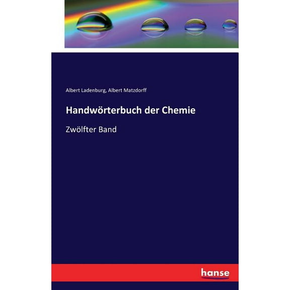 Handwörterbuch der Chemie: Zwölfter Band, (Paperback)