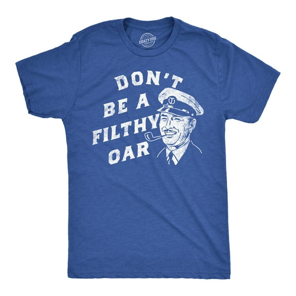 Mens Funny T Shirts Dont Be A Filthy Oar Sarcastic Sailor Joke Graphic Tee for Men Graphic Tees