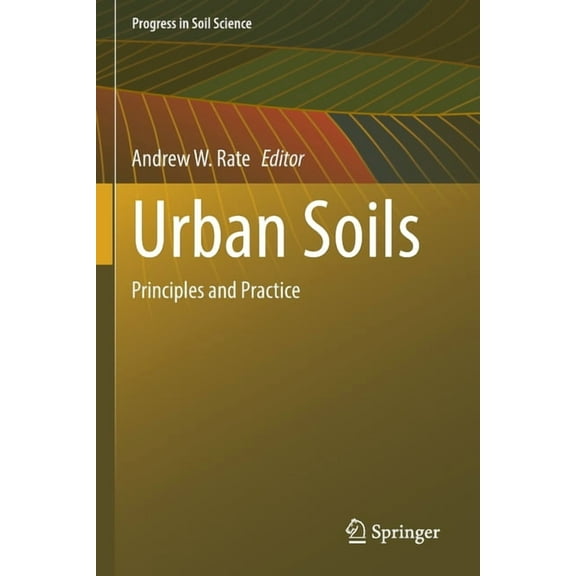 Progress in Soil Science Urban Soils: Principles and Practice, (Paperback)