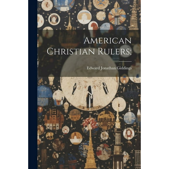 American Christian Rulers; (Paperback)