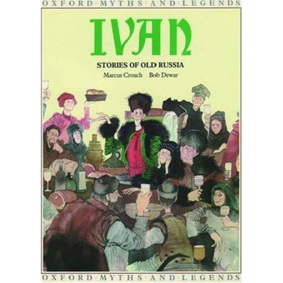 Pre-Owned Ivan: Stories of Old Russia (Oxford Myths and Legends) (Hardcover) 0192741357 9780192741356