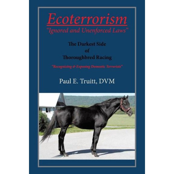 Ecoterrorism: "Ignored and Unenforced Law" (Paperback)