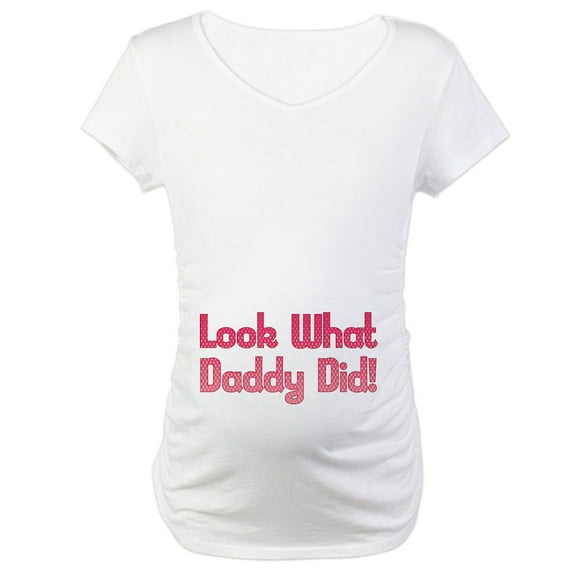 CafePress - Look What Daddy Did Maternity T Shirt - Cotton Maternity T-shirt, Cute & Funny Pregnancy Tee