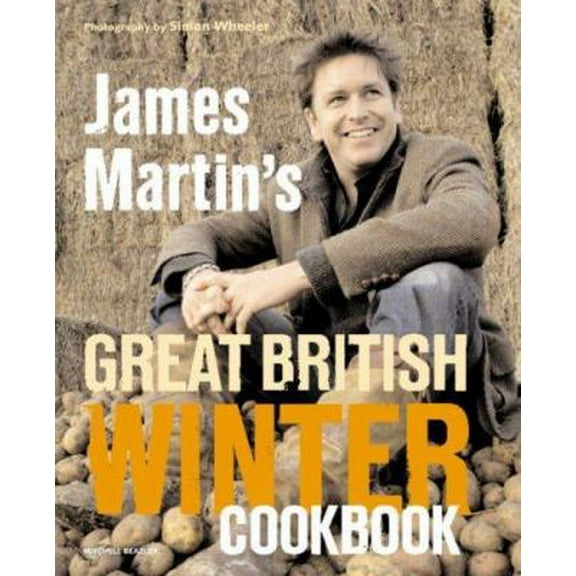 Pre-Owned James Martin's Great British Winter Cookbook (Hardcover) 1845330404 9781845330408