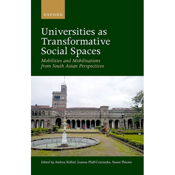 Universities as Transformative Social Spaces: Mobilities and Mobilizations from South Asian Perspective, (Hardcover)