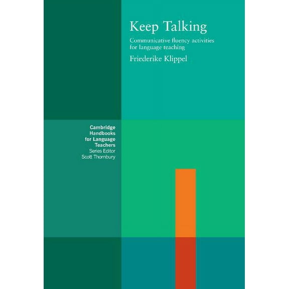 Cambridge Handbooks for Language Teacher Keep Talking: Communicative Fluency Activities for Language Teaching, (Paperback)