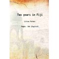 thumbnail image 1 of Two years in Fiji 1875 [Hardcover], 1 of 1