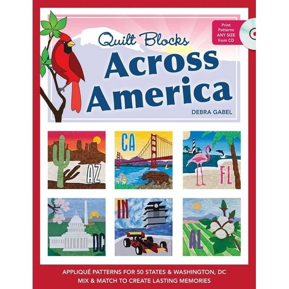 Quilt Blocks Across America: - AppliquÃ© Patterns for 50 States & Washington, DC - Mix & Match to Create Lasting , (Paperback)