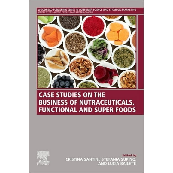 Woodhead Publishing Consumer Science and Case Studies on the Business of Nutraceuticals, Functional and Super Foods, (Paperback)