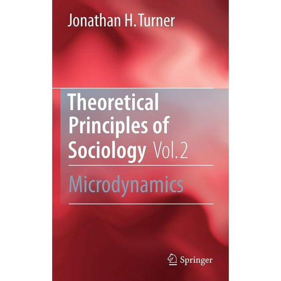 Theoretical Principles of Sociology, Volume 2: Microdynamics, (Hardcover)