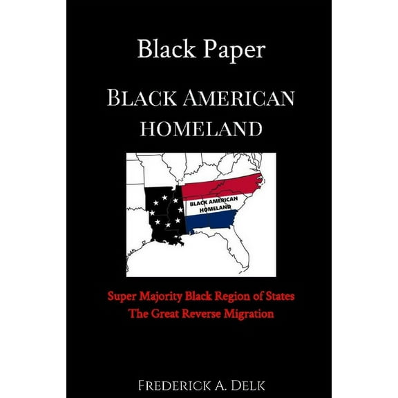 Black Paper: Black American Homeland, (Paperback)