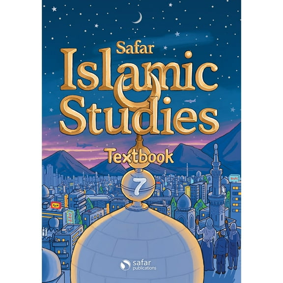 Safar Islamic Studies: Textbook 7 – Learn about Islam Series