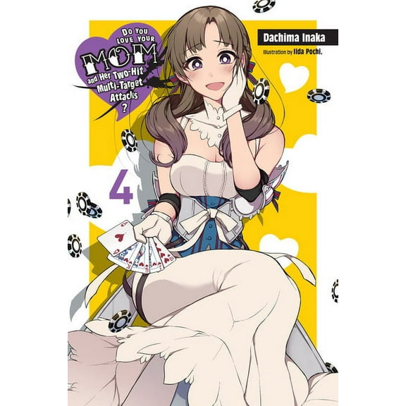 Do You Love Your Mom and Her Two-Hit Mul Do You Love Your Mom and Her Two-Hit Multi-Target Attacks?, Vol. 4 (Light Novel): Volume 4, Book 4, (Paperback)