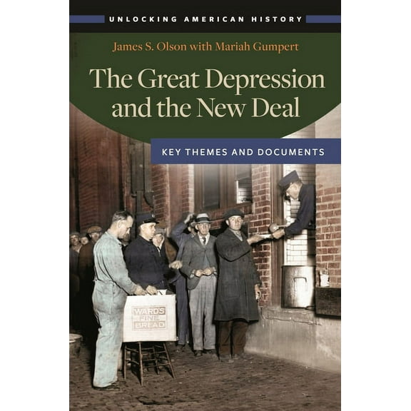 Unlocking American History The Great Depression and the New Deal: Key Themes and Documents, (Hardcover)