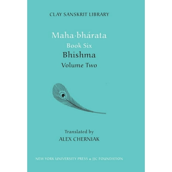 Clay Sanskrit Library Maha-bharata Book Six Volume 2: Bhisma, Book 53, (Hardcover)