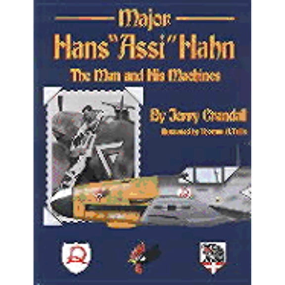 Pre-Owned Major Hans Assi Hahn: The Man and His Machines (Hardcover) 0972106006 9780972106009