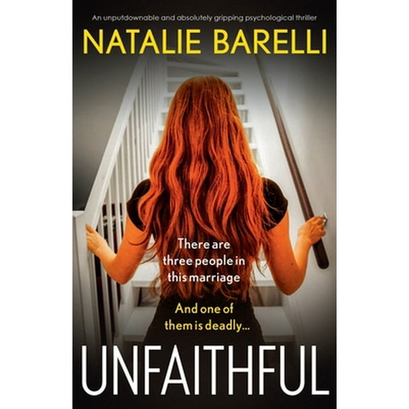 Pre-Owned Unfaithful: An unputdownable and absolutely gripping psychological thriller (Paperback) 1800190956 9781800190955