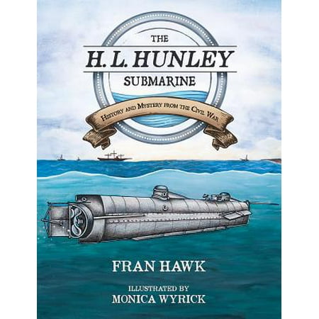 Richmond Va Civil War - The H. L. Hunley Submarine : History and Mystery from the Civil War