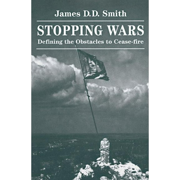 Westview Studies in Regional Security Stopping Wars: Defining The Obstacles To Cease-fire, (Paperback)