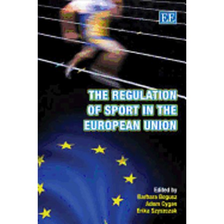 Pre-Owned The Regulation of Sport in the European Union (Hardcover 9781847203632) by Barbara Bogusz, Adam Cygan, Erika Szyszczak