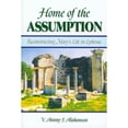 thumbnail image 1 of Home of the Assumption: Reconstructing Mary's Life in Ephesus (Paperback) by Antony J Alaharasan, 1 of 1