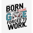 thumbnail image 2 of Born To Game, Forced To Work Adult White Long Sleeve Hoodie-Medium, 2 of 6