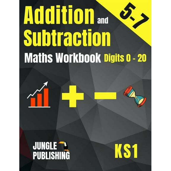 Addition and Subtraction Maths Workbook for 5-7 Year Olds: Adding and Subtracting Practice Book for Digits to 20 KS1 Mat, (Paperback)