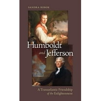 Humboldt and Jefferson: A Transatlantic Friendship of the Enlightenment, (Paperback)