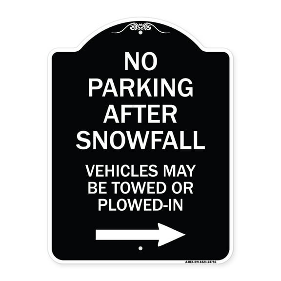 SignMission Designer Series Sign - No Parking After Snowfall Vehicles May Be Towed or Plowed-In with Right Arrow | Black & White 18" x 24" Heavy-Gauge Aluminum Architectural Sign | Made