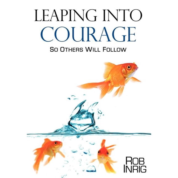 Leaping Into Courage, (Paperback)