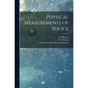 Physical Measurements of Sea Ice (Paperback)