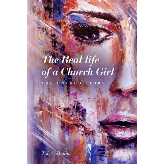 The Real life of a Church Girl, The Untold Story, (Paperback)