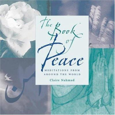 Pre-Owned The Book of Peace: Meditations from Around the World (Paperback) 1582900663 9781582900667