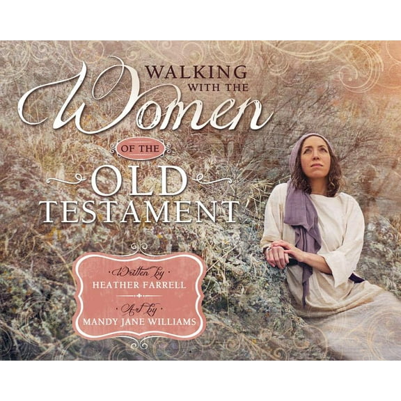Walking with the Women of the Old Testament, (Hardcover)