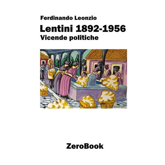Lentini 1892-1956: Vicende politiche, (Paperback)