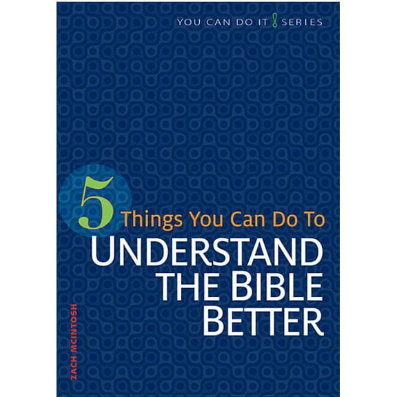 You Can Do It! 5 Things You Can Do to Understand the Bible Better, (Paperback)