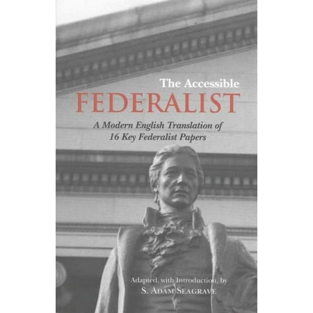 UPC: 9781624665509 | The Accessible Federalist : A Modern English Translation of 16 Key Federalist Papers (Paperback)