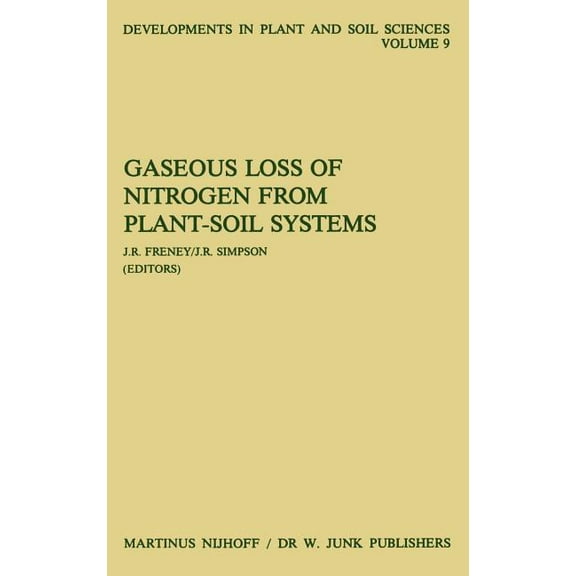 Developments in Plant and Soil Sciences Gaseous Loss of Nitrogen from Plant-Soil Systems, Book 9, (Hardcover)