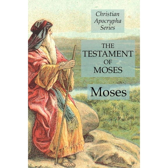 The Testament of Moses: Christian Apocrypha Series, (Paperback)