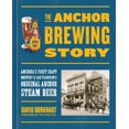 thumbnail image 1 of The Anchor Brewing Story: America's First Craft Brewery & San Francisco's Original Anchor Steam Beer, 1 of 1
