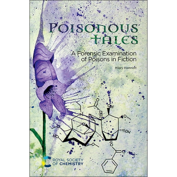 Poisonous Tales: A Forensic Examination of Poisons in Fiction, (Paperback)