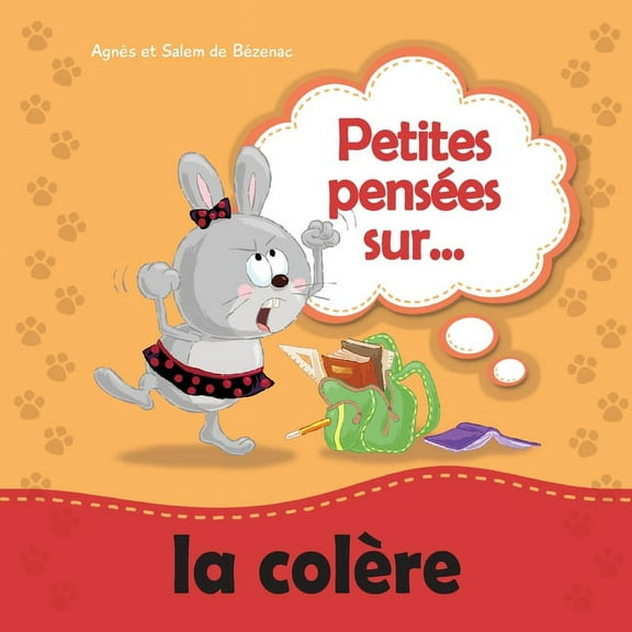 Petites PensÃ©es Petites pensÃ©es sur la colÃ¨re: Apprendre Ã  gÃ©rer la colÃ¨re, Book 2, (Paperback)