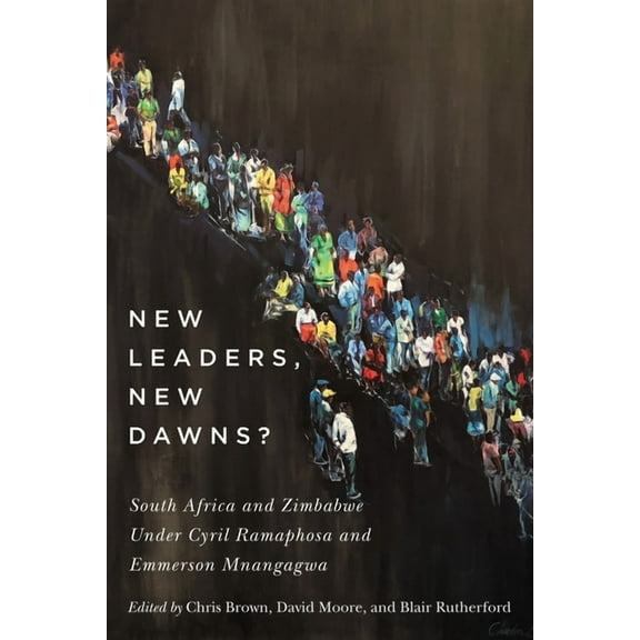 New Leaders, New Dawns?: South Africa and Zimbabwe under Cyril Ramaphosa and Emmerson Mnangagwa, (Paperback)