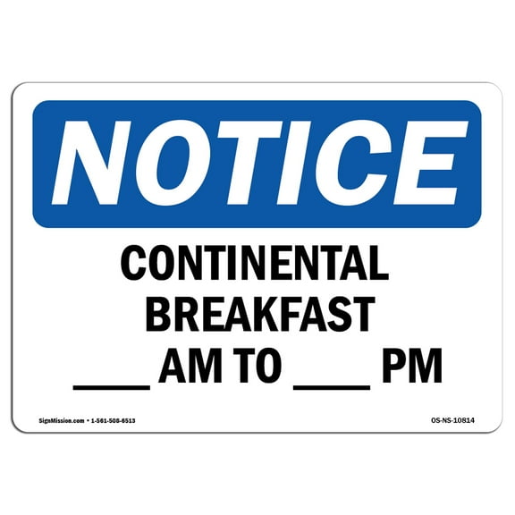 OSHA Notice Sign - Continental Breakfast ____ Am To ____ Am | Plastic Sign | Protect Your Business, Work Site, Warehouse & Shop Area |  Made in the USA
