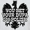 thumbnail image 3 of CafePress - You Bet Your Dupa I'm Polish Light T Shirt - Men's Classic Graphic T-Shirt, 3 of 4