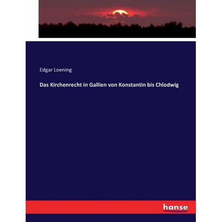 Das Kirchenrecht in Gallien von Konstantin bis Chlodwig (Paperback)