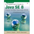 thumbnail image 1 of Pre-Owned A Programmer's Guide to Java Se 8 Oracle Certified Associate (OCA) (Paperback) 0132930218 9780132930215, 1 of 1