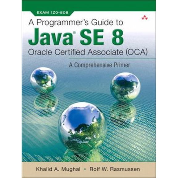 Pre-Owned A Programmer's Guide to Java Se 8 Oracle Certified Associate (OCA) (Paperback) 0132930218 9780132930215