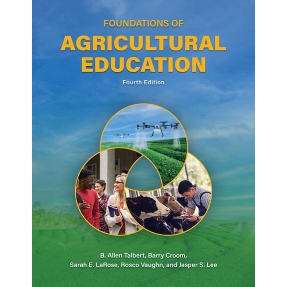 Foundations of Agricultural Education, Fourth Edition, (Hardcover)