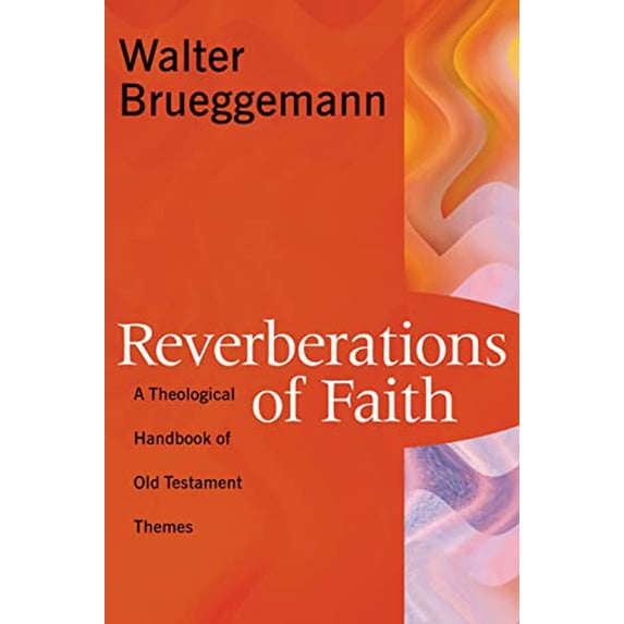 Pre-Owned Reverberations of Faith: A Theological Handbook of Old Testament Themes, 9780664222314, 0664222315, Paperback, First Edition, First Printing edition